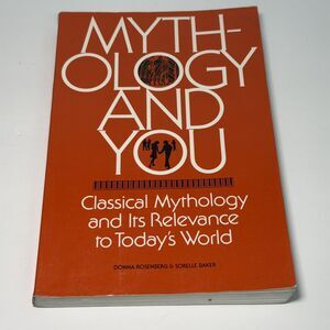 Mythology and You : Classical Mythology and its Relevance in Today's World